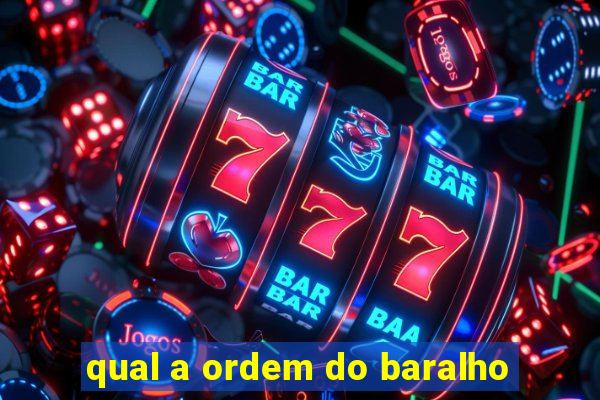 qual a ordem do baralho