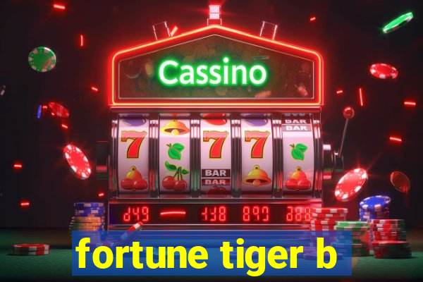 fortune tiger b