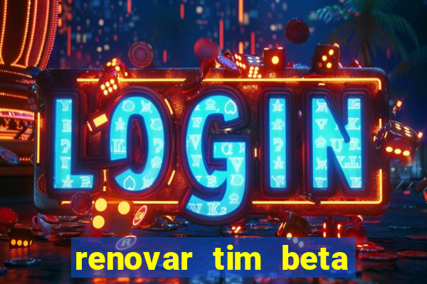 renovar tim beta por sms