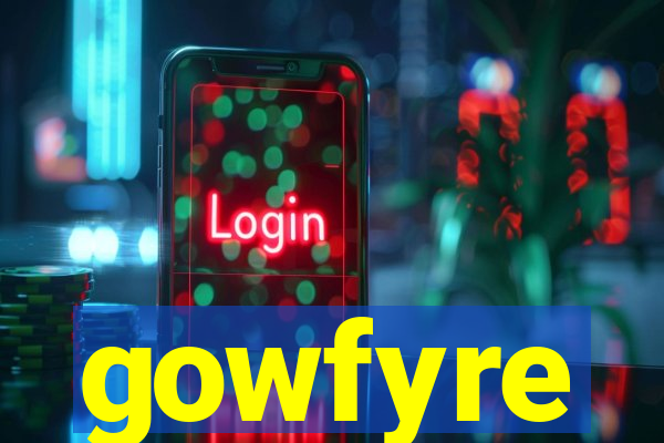 gowfyre