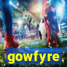 gowfyre