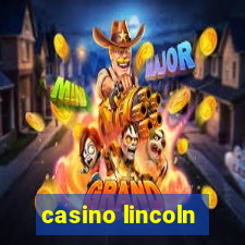 casino lincoln