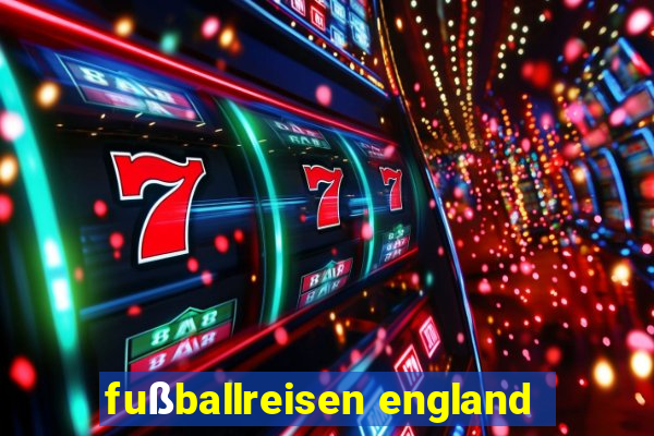 fußballreisen england