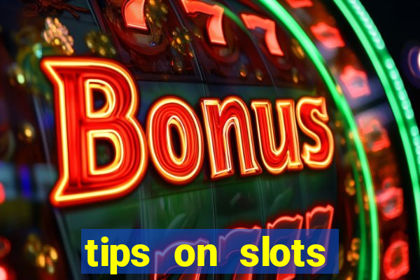 tips on slots machines in the casino