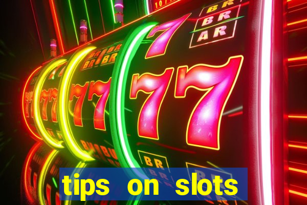 tips on slots machines in the casino