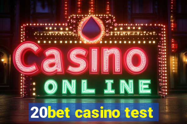 20bet casino test