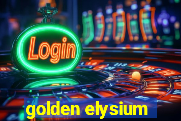 golden elysium