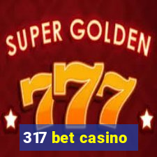 317 bet casino