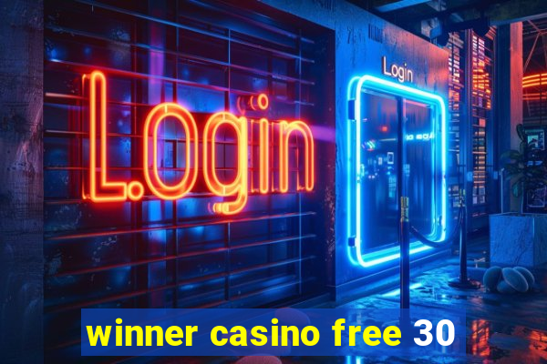 winner casino free 30