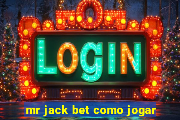 mr jack bet como jogar