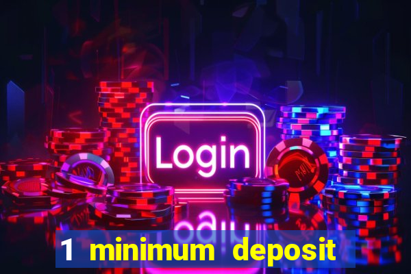 1 minimum deposit casino australia 2018