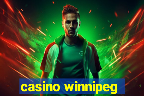 casino winnipeg