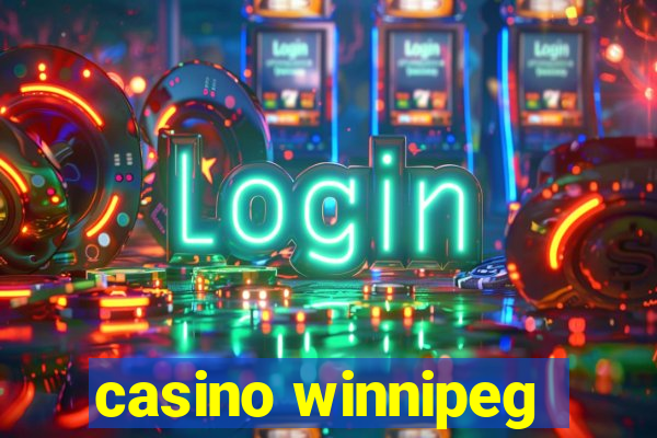 casino winnipeg