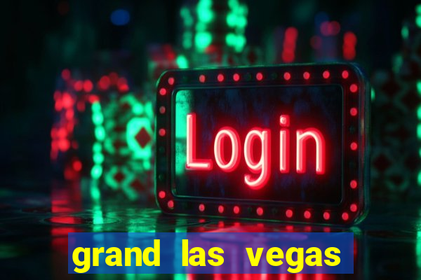 grand las vegas hotel and casino