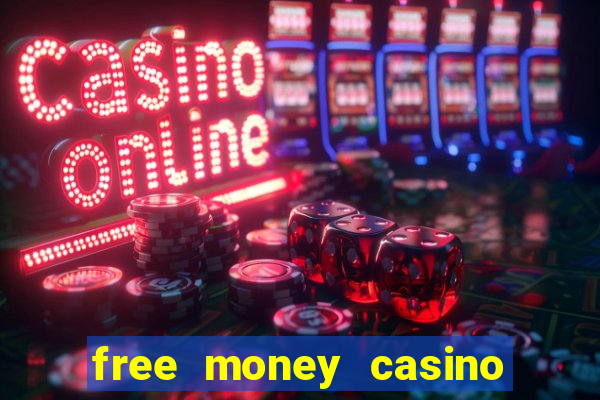 free money casino no deposit