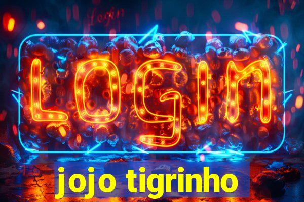 jojo tigrinho