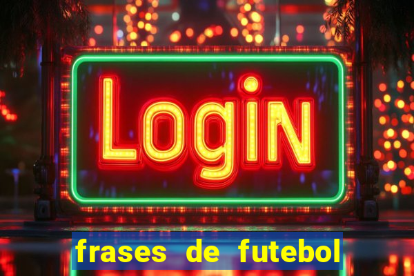 frases de futebol feminino para status tumblr