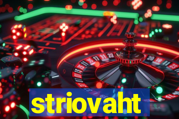 striovaht