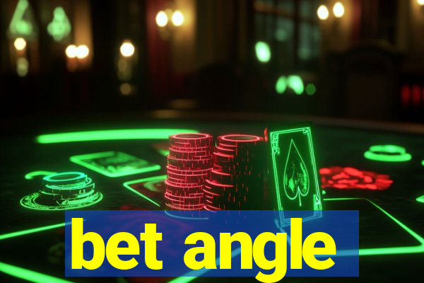 bet angle