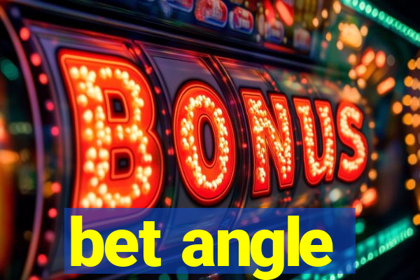 bet angle