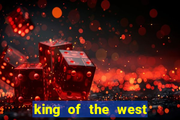 king of the west slot free play