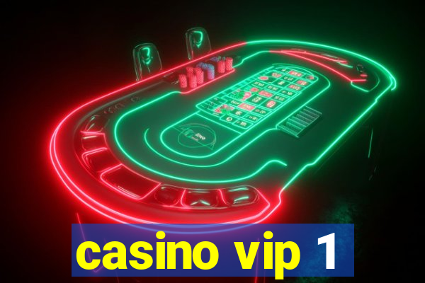 casino vip 1