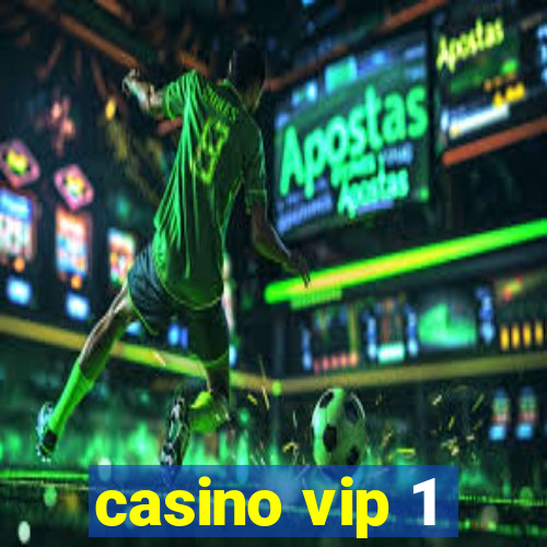 casino vip 1