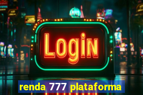 renda 777 plataforma