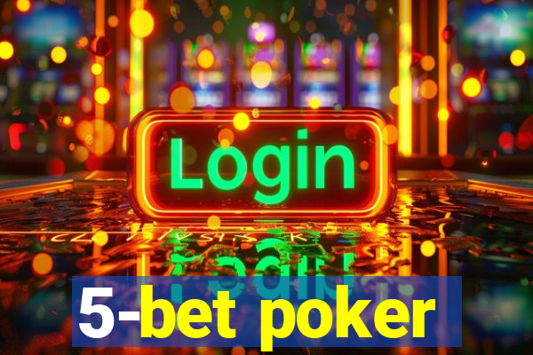 5-bet poker