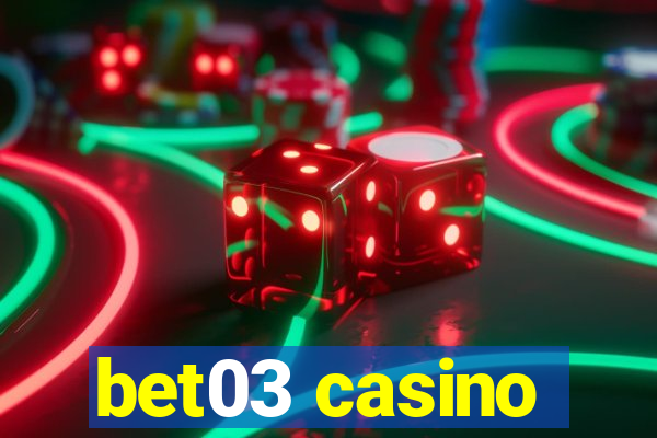 bet03 casino