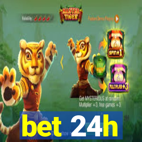 bet 24h