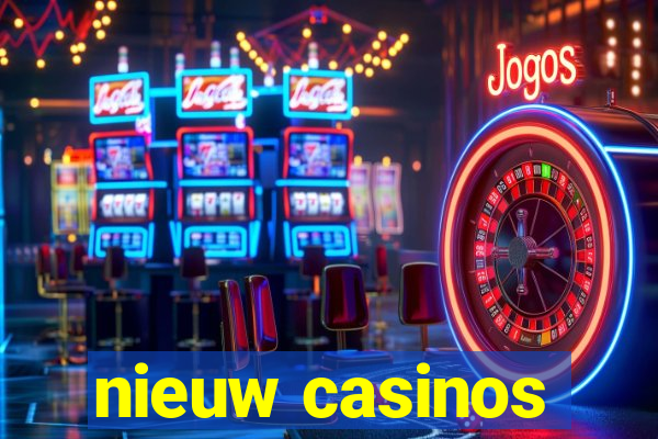 nieuw casinos