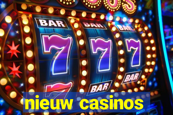 nieuw casinos