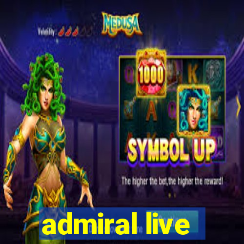 admiral live