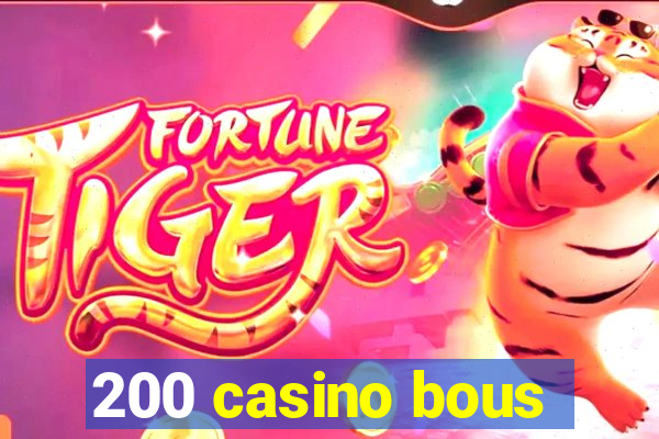 200 casino bous