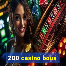 200 casino bous