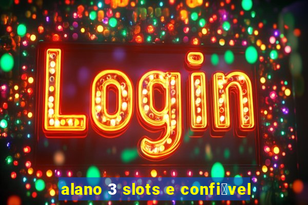 alano 3 slots e confi谩vel