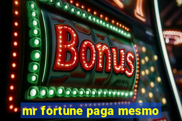 mr fortune paga mesmo