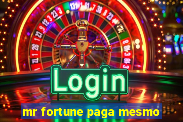 mr fortune paga mesmo