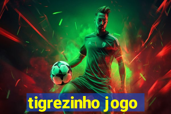 tigrezinho jogo