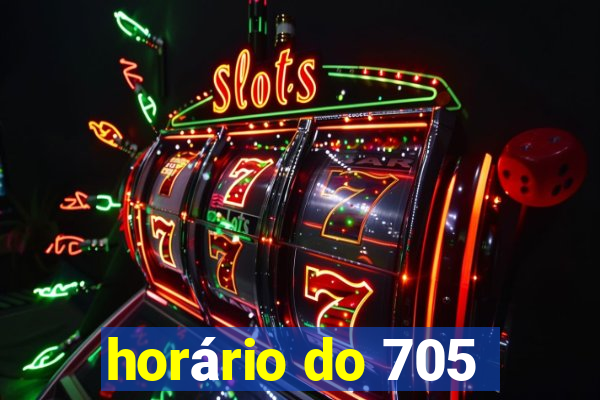 horário do 705