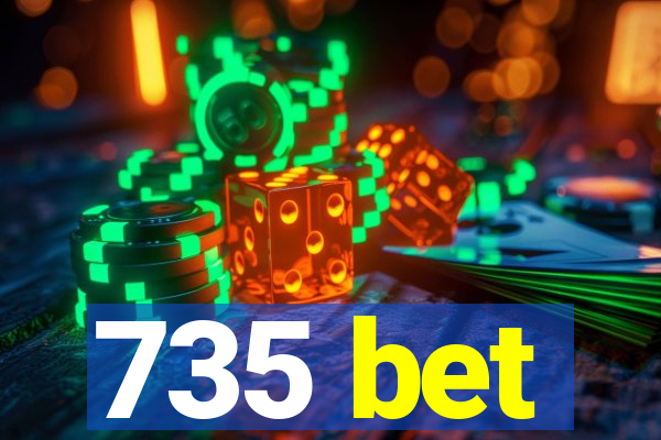 735 bet