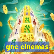 gnc cinemas