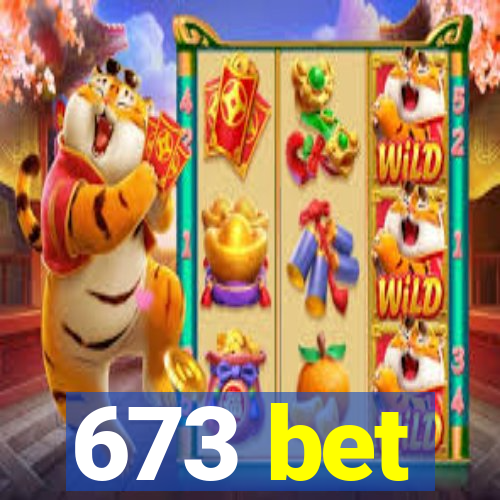 673 bet