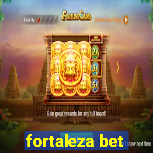 fortaleza bet