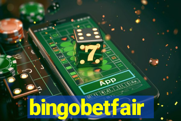 bingobetfair