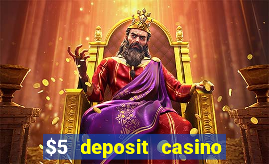 $5 deposit casino mega moolah