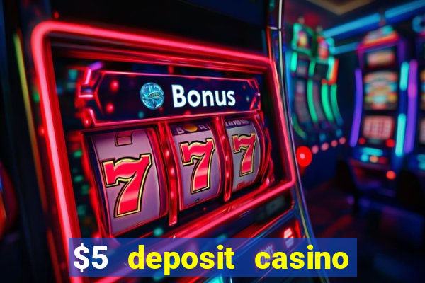 $5 deposit casino mega moolah