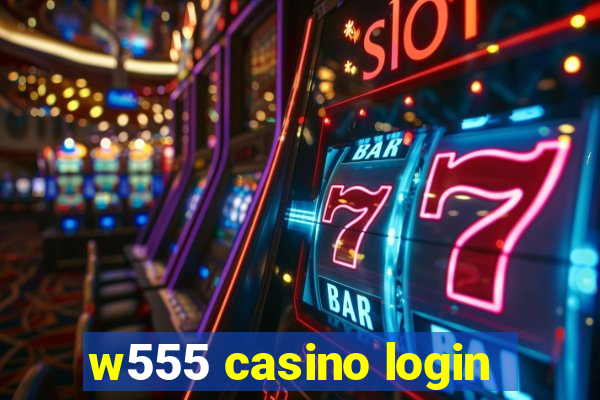 w555 casino login