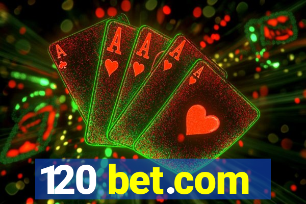 120 bet.com